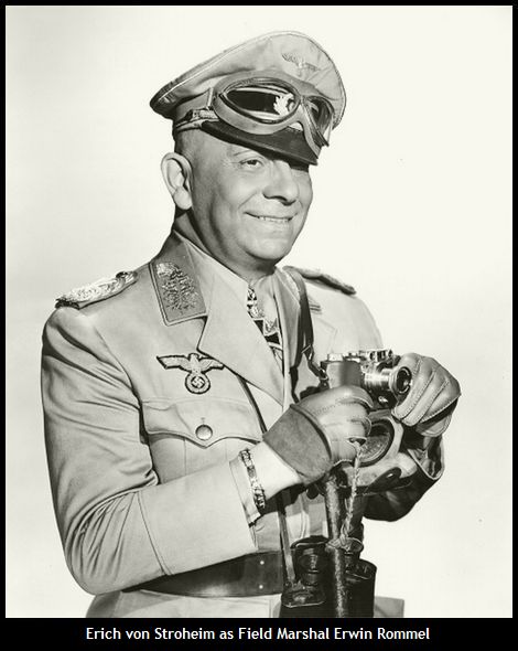 Erich von Stroheim as Field Marshal Erwin Rommel